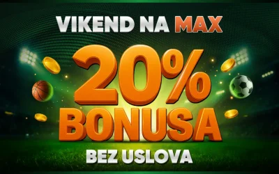 Vikend na MAX – 20% bonusa na uplatu